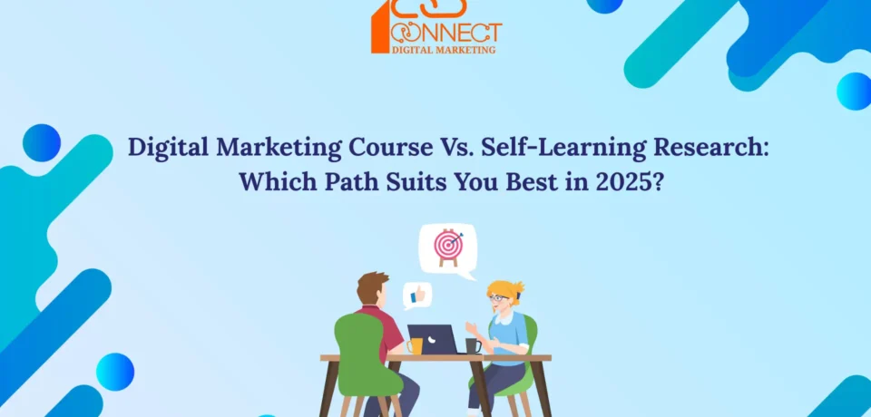 Digital Marketing Course Vs. Self-Learning Research