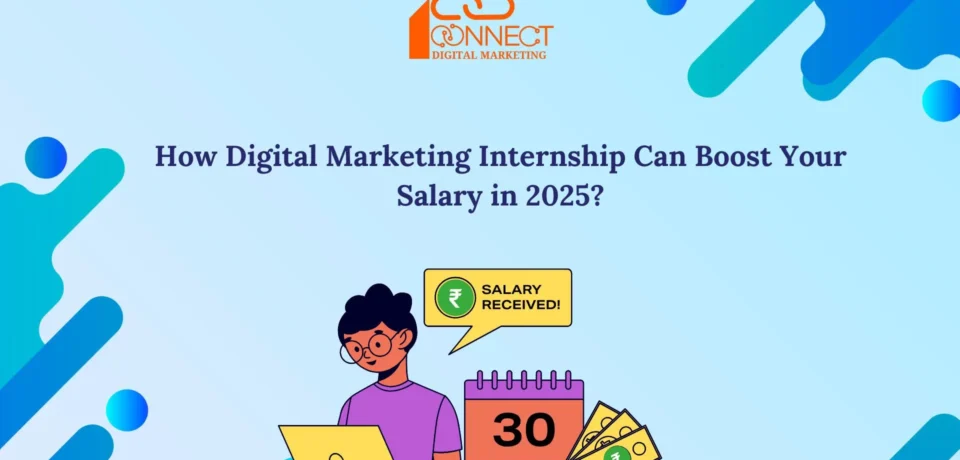 How Digital Marketing Internship Can Boost Your Salary in 2025