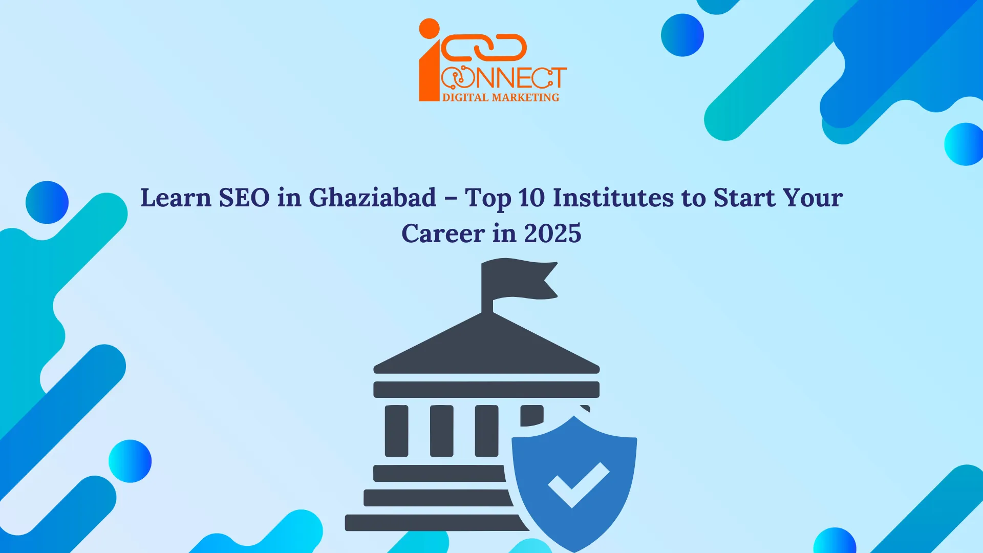 Learn SEO in Ghaziabad - Top 10 SEO Training Institutes to Start Career