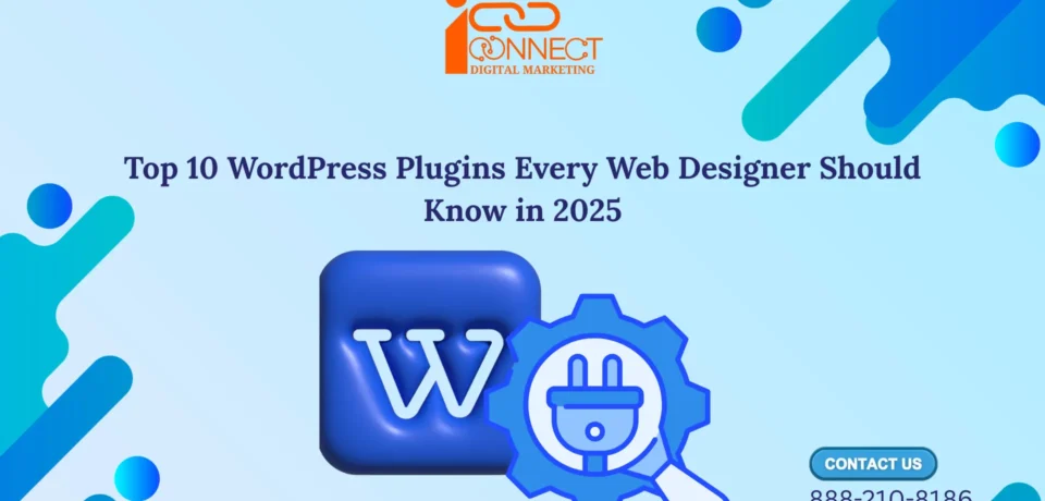 Image with text “Top 10 WordPress Plugins Every Web Designer Should Know in 2025” and WordPress plugin icons.
