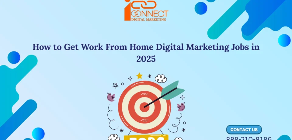 Work from home digital marketing jobs in 2025