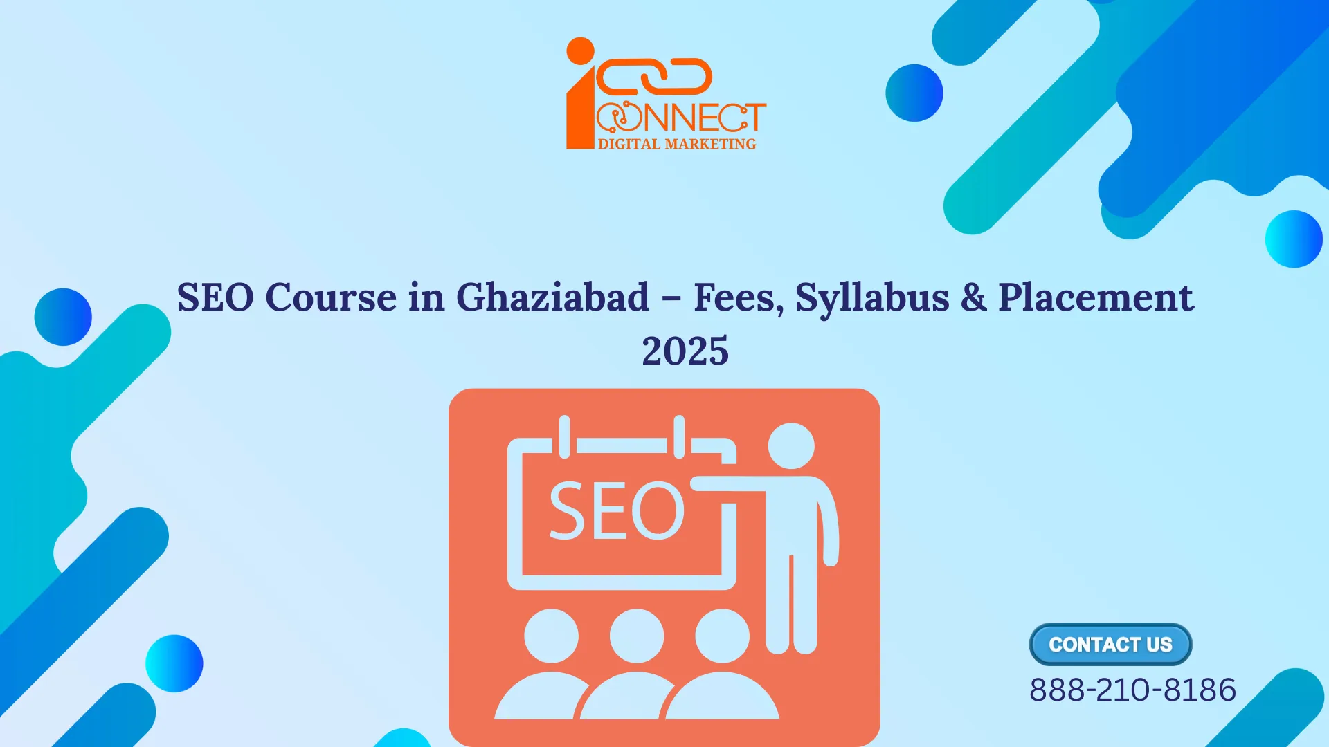SEO Course in Ghaziabad – Fees, Syllabus & Placement 2025 | Iconnect Digital Marketing