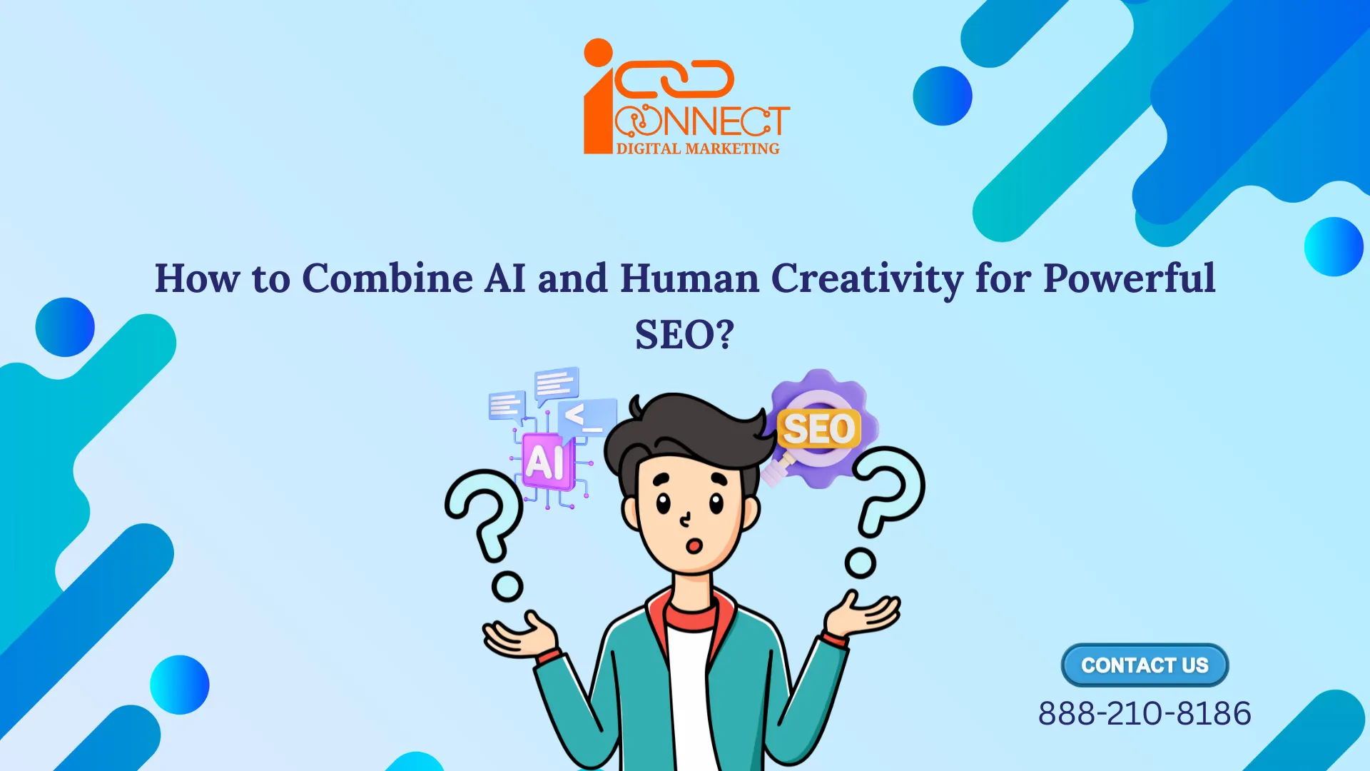 how-to-combine-ai-and-human-creativity-for-powerful-seo-iconnect-digital-marketing