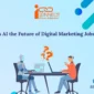 is ai the future of digital marketing jobs 85x85