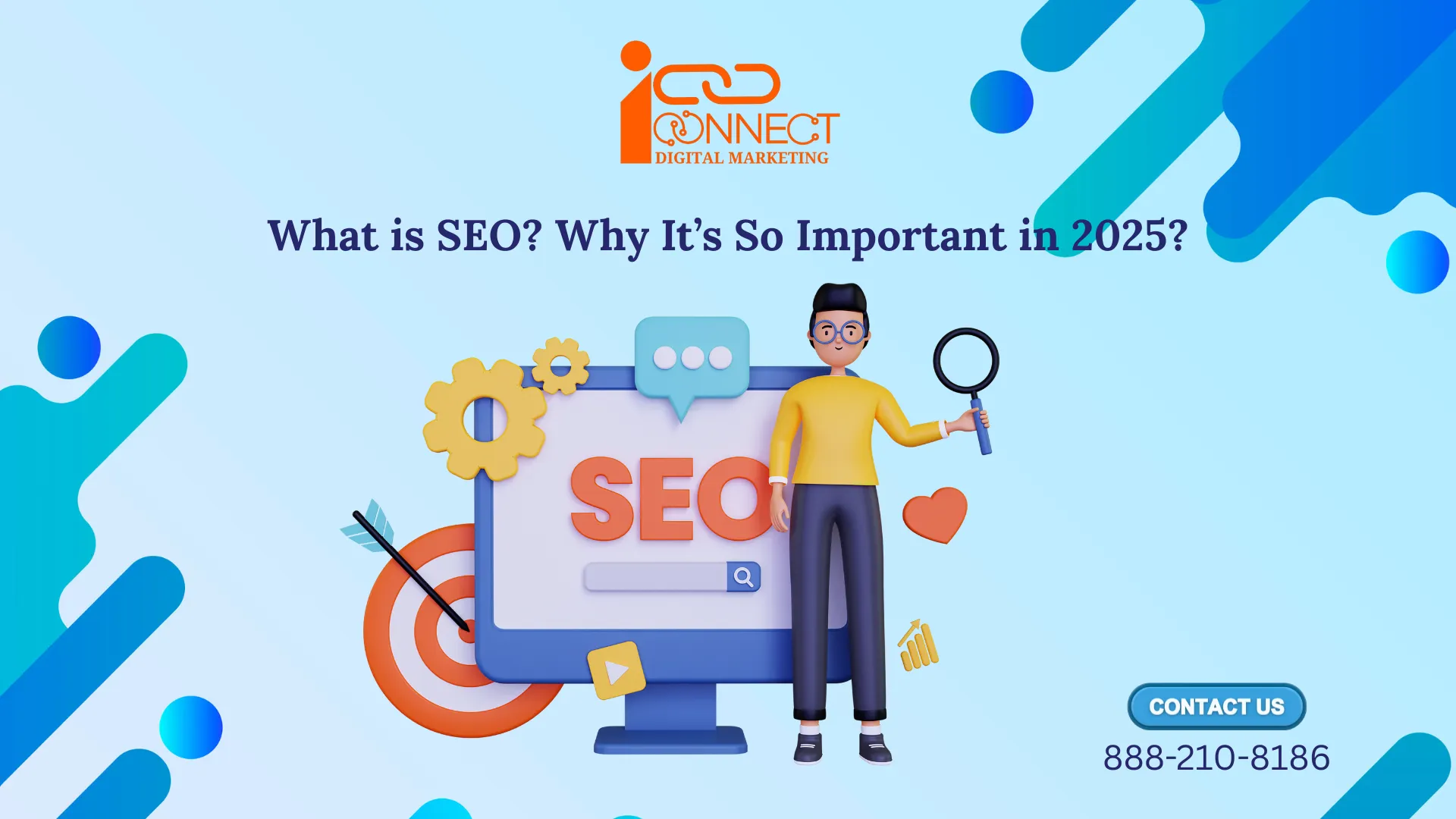 What is SEO and why it’s important in 2025 – iConnect Digital Marketing Ghaziabad explaining search engine optimization benefits