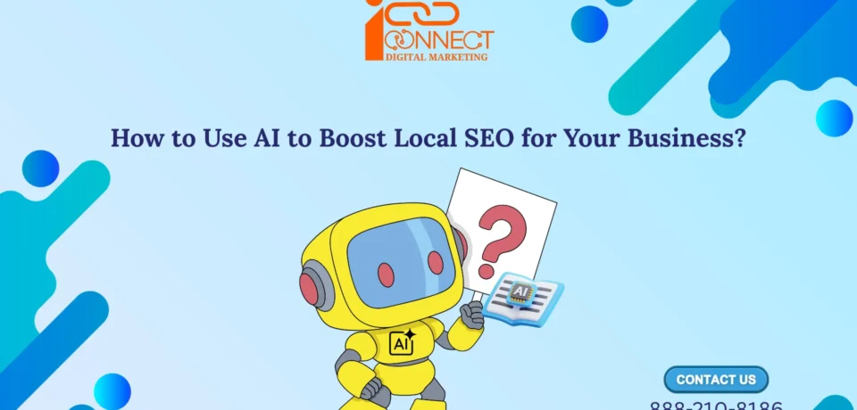 A yellow cartoon robot holding a question sign with AI elements, alongside the text “How to Use AI to Boost Local SEO for Your Business?” on a blue digital marketing background.