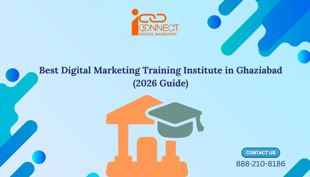 Best digital marketing training institute in Ghaziabad offering practical classroom and online learning programs
