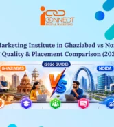 Digital marketing institute comparison between Ghaziabad and Noida showing fees, training quality, and placement guide for 2026