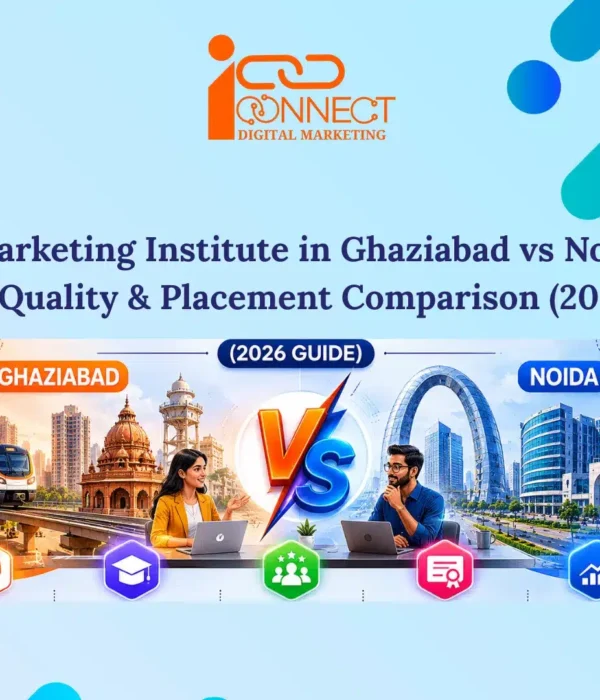 Digital marketing institute comparison between Ghaziabad and Noida showing fees, training quality, and placement guide for 2026