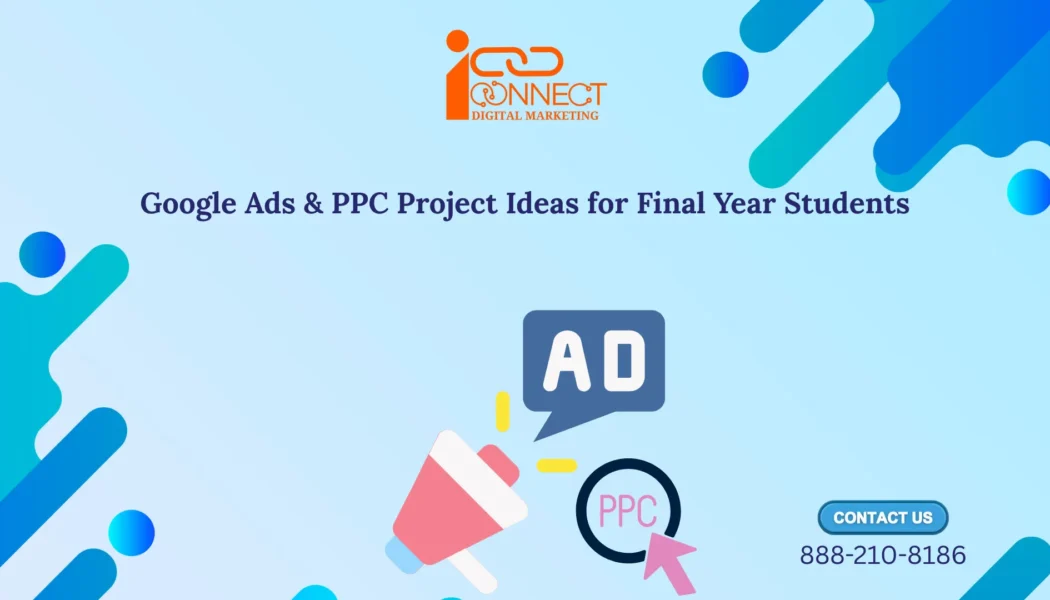 Banner image for Google Ads and PPC project ideas for final-year students featuring digital advertising and PPC learning concepts