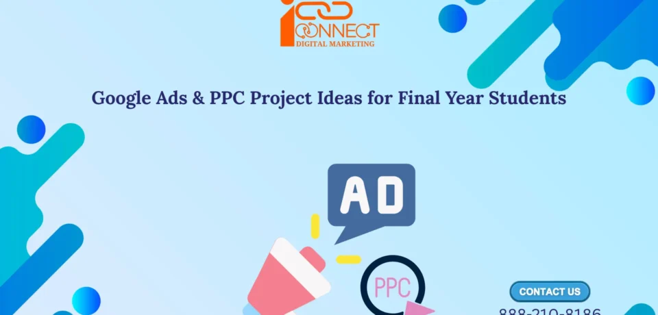Banner image for Google Ads and PPC project ideas for final-year students featuring digital advertising and PPC learning concepts