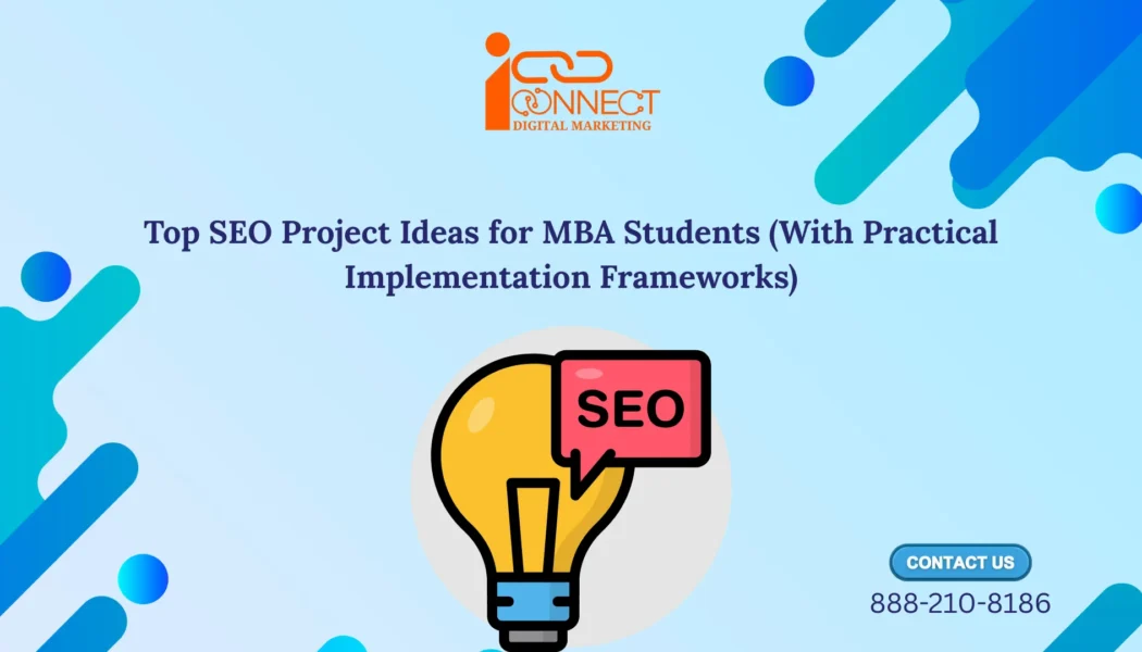 Illustration for SEO project ideas for MBA students with practical implementation frameworks by iConnect Digital Marketing