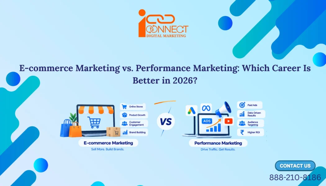 E-commerce marketing vs. performance marketing comparison infographic highlighting online stores, product growth, customer engagement, paid ads, audience targeting, and ROI for career choices in 2026.