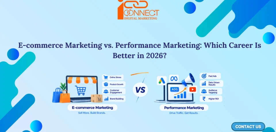E-commerce marketing vs. performance marketing comparison infographic highlighting online stores, product growth, customer engagement, paid ads, audience targeting, and ROI for career choices in 2026.