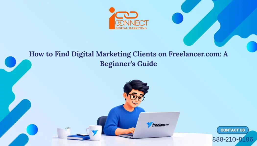 Illustration of a freelancer working on a laptop, featuring Freelancer.com branding and a beginner's guide to finding digital marketing clients.