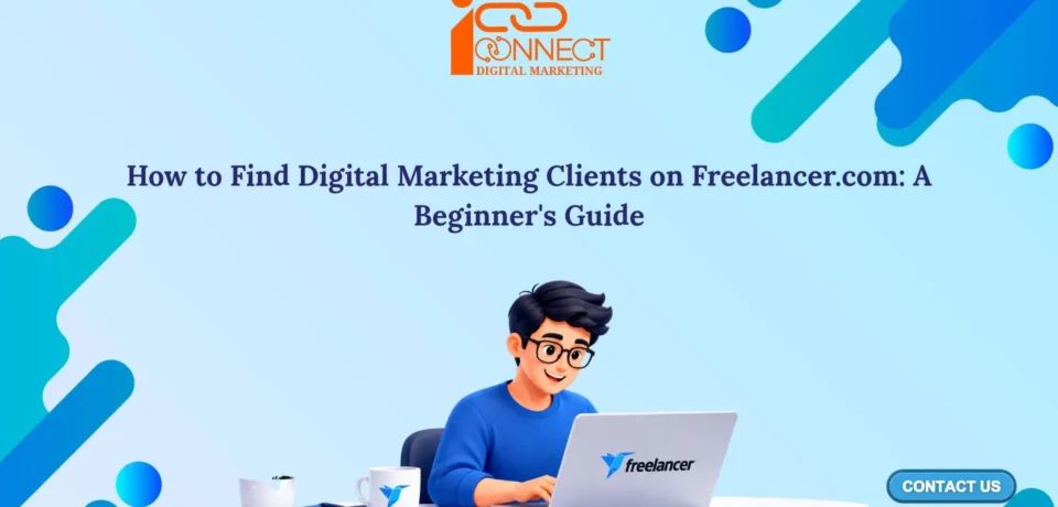 Illustration of a freelancer working on a laptop, featuring Freelancer.com branding and a beginner's guide to finding digital marketing clients.