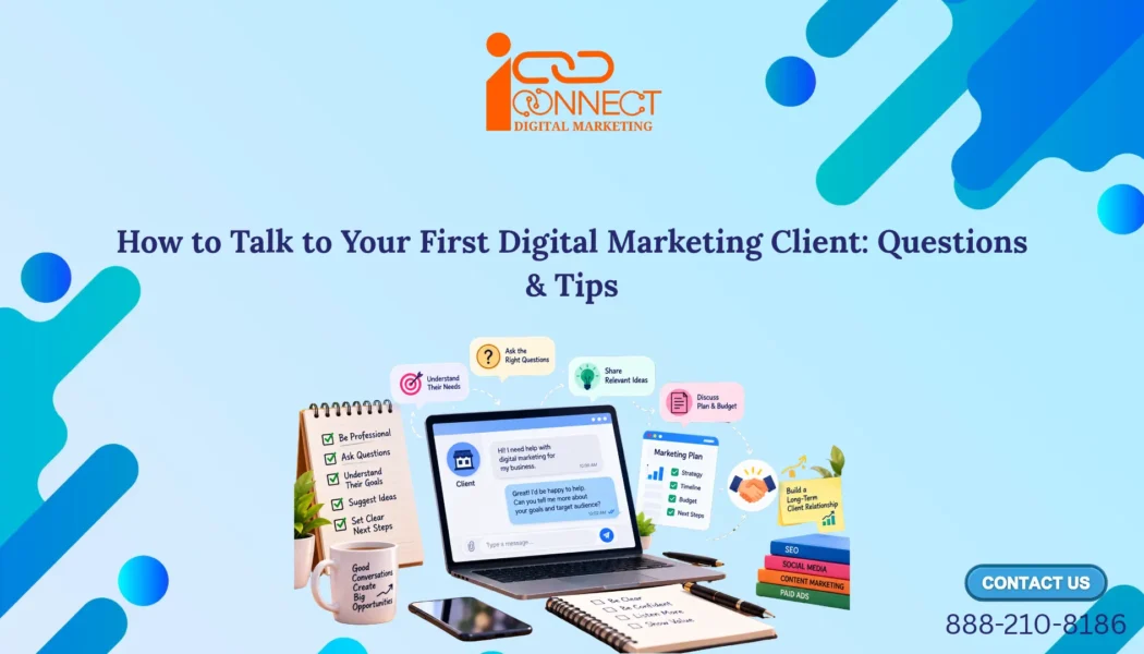 Illustration showing how to talk to your first digital marketing client, including asking questions, understanding business goals, discussing budgets, and planning next steps.
