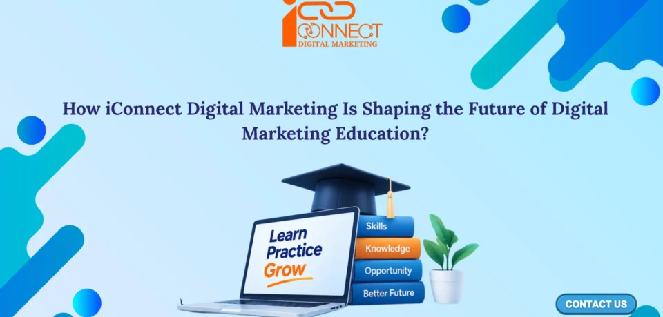 iConnect Digital Marketing education banner featuring a laptop, graduation cap, and books highlighting digital marketing skills and career growth.